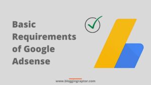 google, adsense, how to get adsense approval, adsense approval requirements, google adsense approval guide,
